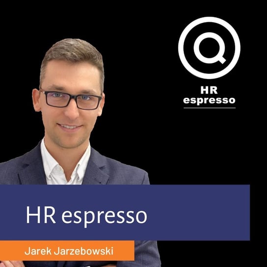 Orientacja biznesowa, antykonferencja, wskazówki dla rekruterów i marketing rekrutacyjny - HR espresso - podcast Jarzębowski Jarek