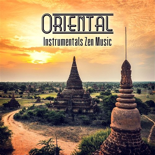Oriental Instrumentals Zen Music: Time for Meditation Techniques, Chakra Healing, Spiritual Journey, Inner Calm Liang Shangha