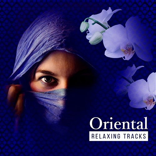 Oriental Relaxing Tracks: Asian Zen Meditation Music for Pure Relaxation, Healing Yoga Practice and Therapeutic Massage Oriental Music Zone