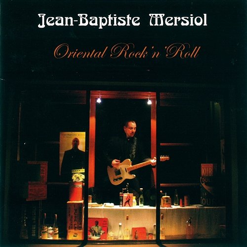 Oriental Rock'n Roll Jean Baptiste Mersiol