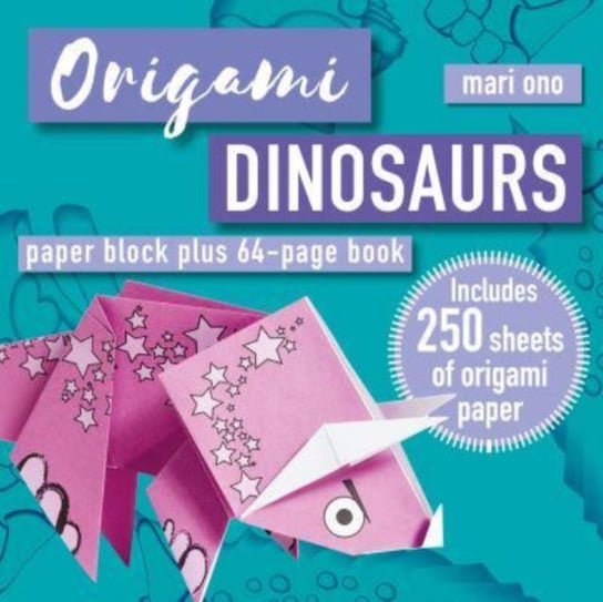 Origami Dinosaurs: Paper Block Plus 64-Page Book Ono Mari