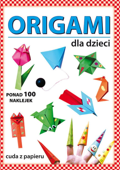 Origami dla dzieci Smaza Anna, Gutowska Beata