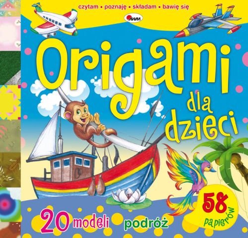 Origami dla dzieci. Podróż Fabisińska Liliana