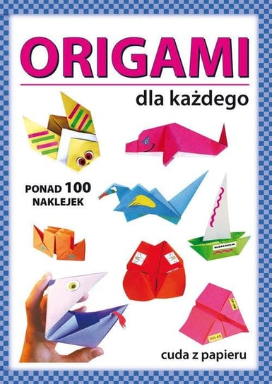 Origami dla każdego Smaza Anna