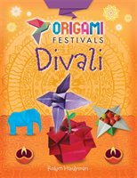 Origami Festivals: Divali Hardyman Robyn