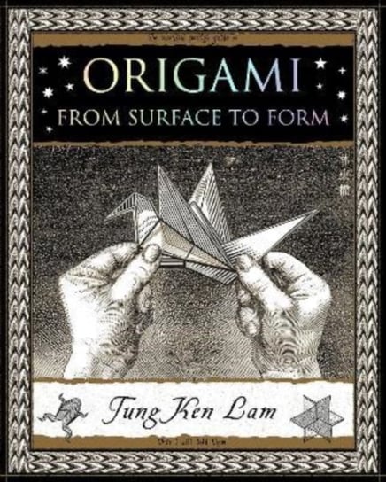 Origami: From Surface to Form Tung Ken Lam