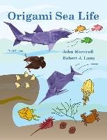 Origami Sea Life Montroll John, Lang Robert J.