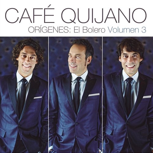 Orígenes: El Bolero Vol.3 Cafe Quijano