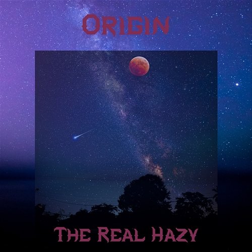 Origin The Real Hazy