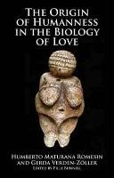 Origin of Humanness in the Biology of Love Maturana Rumesin Humberto, Verden-Zoller Gerda