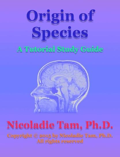Origin of Species: A Tutorial Study Guide Nicoladie Tam