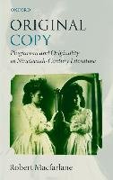 Original Copy: Plagiarism and Originality in Nineteenth-Century Literature Macfarlane Robert