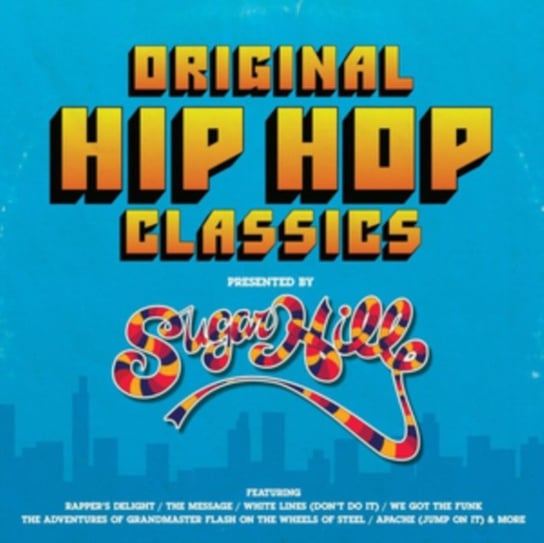 Original Hip Hop Classics Presented By Sugar Hill Records Various Artists