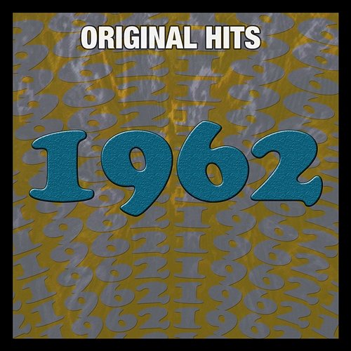 Original Hits: 1962 Various Artists