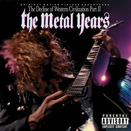Original Motion Picture Soundtrack The Decline Of Western Civilization Part II, The Metal Years Various Artists