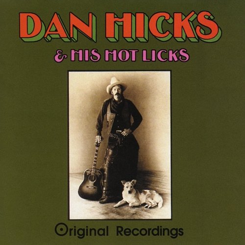 Original Recordings Dan Hicks & His Hot Licks