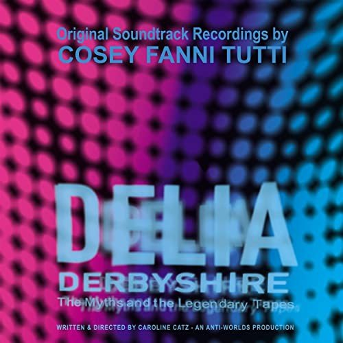 Original Soundtrack Recordings From The Film Delia Derbyshi Cosey Fanni Tutti