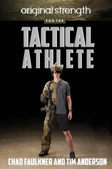 Original Strength for the Tactical Athlete Faulkner Chad