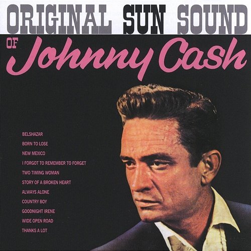 Original Sun Sound of Johnny Cash Johnny Cash feat. The Tennessee Two