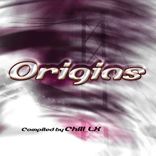 Origins - Compiled by chill_lx Various Artists