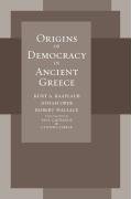 Origins of Democracy in Ancient Greece Raaflaub Kurt A., Ober Josiah, Wallace Robert
