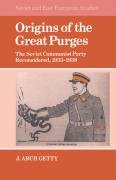 Origins of the Great Purges: The Soviet Communist Party Reconsidered, 1933 1938 Getty Arch J., Getty John Archibald