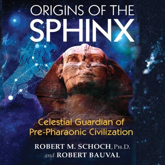 Origins of the Sphinx Bauval Robert, Schoch Robert M.