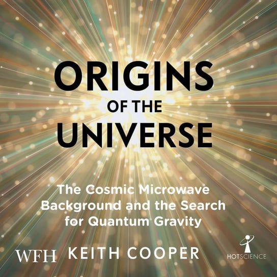 Origins of the Universe Keith Cooper