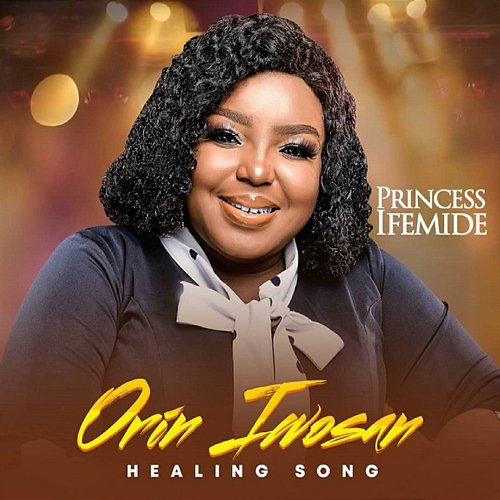 Orin Iwosan (Healing Song) Princess Ifemide