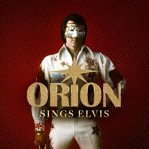 Orion Sings Elvis Orion