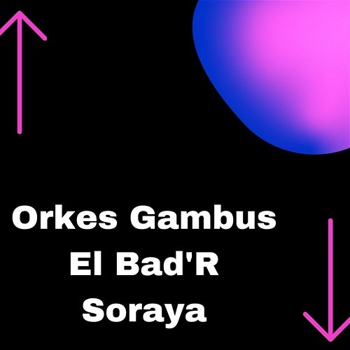 Orkes Gambus El Bad'R Soraya Orkes Gambus El Bad'R Soraya