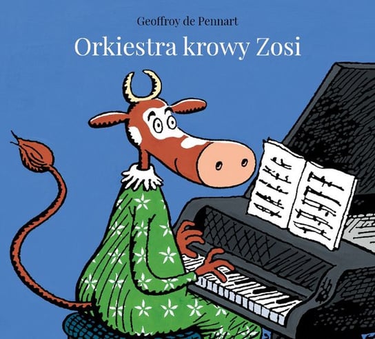 Orkiestra krowy Zosi de Pennart Geoffroy