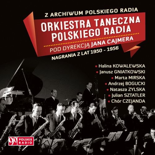 Orkiestra Taneczna Polskiego Radia pod dyrekcją Jana Cajmera: Nagrania z lat 1950-1956 Orkiestra Taneczna Polskiego Radia
