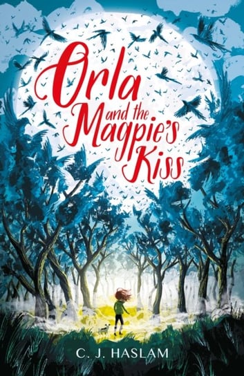 Orla and the Magpies Kiss C. J. Haslam