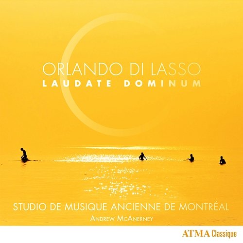 Orlando di Lasso: Laudate Dominum Studio De Musique Ancienne De Montréal, Andrew McAnerney