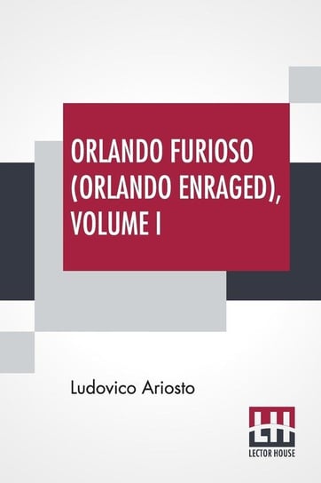 Orlando Furioso (Orlando Enraged), Volume I Ariosto Ludovico