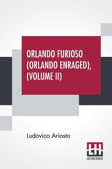 Orlando Furioso (Orlando Enraged), Volume II Ariosto Ludovico