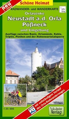 Orlasenke, Neustadt a.d. Orla, Pößneck und Umgebung 1 : 35 000. Radwander- und Wanderkarte Barthel, Barthel Andreas Verlag