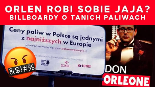 Orlen robi sobie jaja? Billboardy o tanich paliwach. - Idź Pod Prąd Nowości - podcast - audiobook Opracowanie zbiorowe