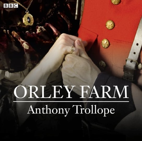 Orley Farm (BBC Radio 4 Classic Serial) Trollope Anthony