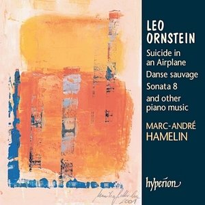 Ornstein: Piano Music Hamelin Marc-Andre