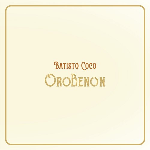 Oro benòn Batisto Coco