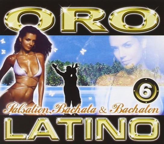 Oro Latino Vol. 6 Salsation, Bachata & Various Artists