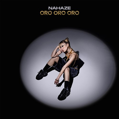 ORO ORO ORO Nahaze