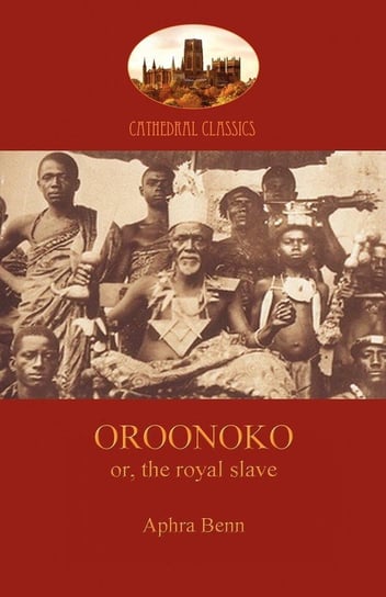 Oroonoko, Prince of Abyssinia (Aziloth Books) Behn Aphra
