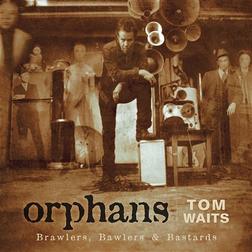 Orphans: Brawlers, Bawlers & Bastards Tom Waits
