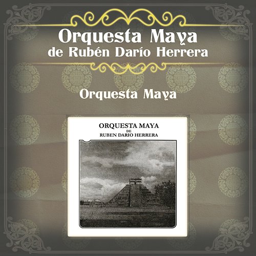 Orquesta Maya Orquesta Maya de Rubén Darío Herrera