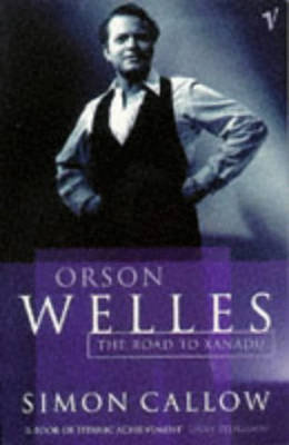 Orson Welles, Volume 1 Callow Simon
