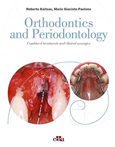 Orthodontics and Periodontology Roberto Kaitsas, Maria Giacinta Paolone