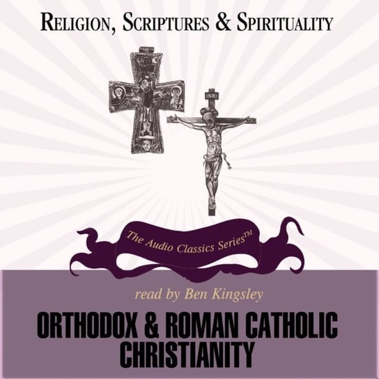 Orthodox and Roman Catholic Christianity Hassell Mike, Harrelson Walter, Porter Jean